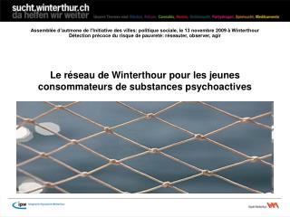 Le réseau de Winterthour pour les jeunes consommateurs de substances psychoactives