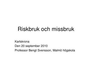 Riskbruk och missbruk