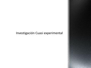 Investigación Cuasi experimental