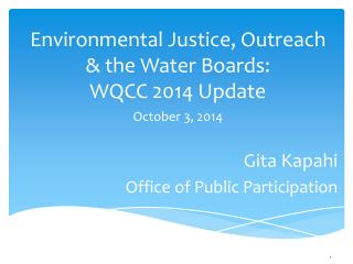 Environmental Justice, Outreach &amp; the Water Boards: WQCC 2014 Update