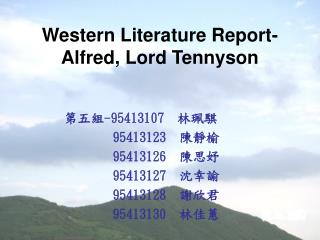 Western Literature Report- Alfred, Lord Tennyson