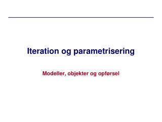 Iteration og parametrisering