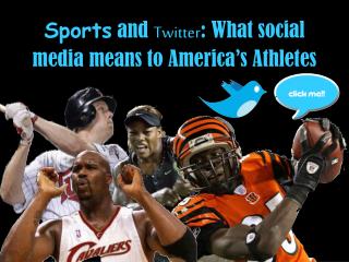 Sports and Twitter : What social media means to America’s Athletes