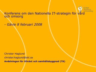 Konferens om den Nationella IT-strategin för vård och omsorg - Gävle 8 februari 2008