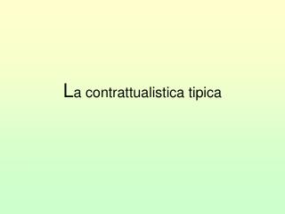 L a contrattualistica tipica