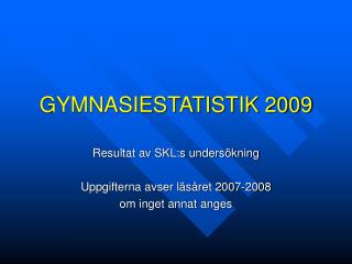 GYMNASIESTATISTIK 2009