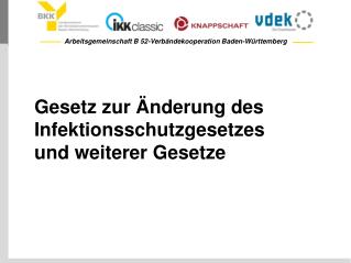 Gesetz zur Änderung des Infektionsschutzgesetzes und weiterer Gesetze