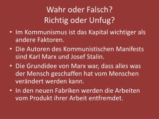 Wahr oder Falsch ? Richtig oder Unfug ?
