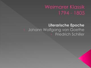 Weimarer Klassik 1794 - 1805