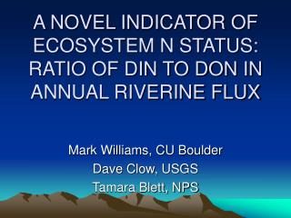 A NOVEL INDICATOR OF ECOSYSTEM N STATUS: RATIO OF DIN TO DON IN ANNUAL RIVERINE FLUX
