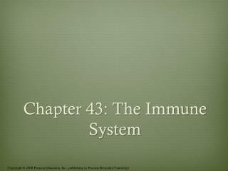 Chapter 43: The Immune System