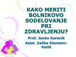 KAKO MERITI BOLNIKOVO SODELOVANJE PRI ZDRAVLJENJU?