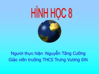 Ng ười thực hiện :Nguy ễn Tăng Cường Giáo viên trường THCS Trưng Vương ĐN