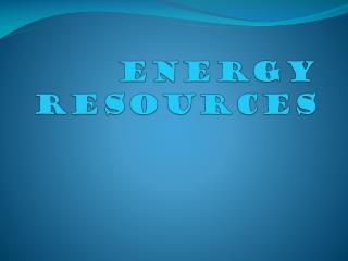 Energy Resources