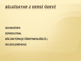 BİLGİSAYAR 2 DERSİ ÖDEVİ