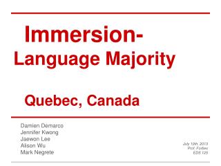 Immersion- Language Majority Quebec, Canada