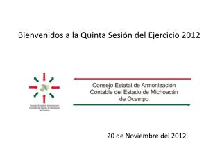 Bienvenidos a la Quinta Sesión del Ejercicio 2012