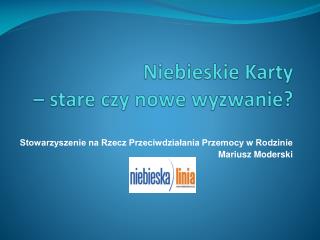 Niebieskie Karty – stare czy nowe wyzwanie?