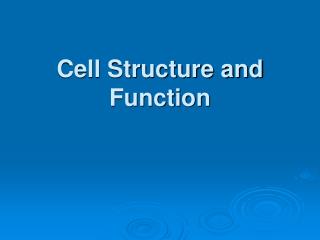 Cell Structure and Function