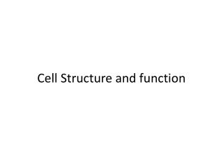 Cell Structure and function