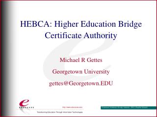 HEBCA: Higher Education Bridge Certificate Authority