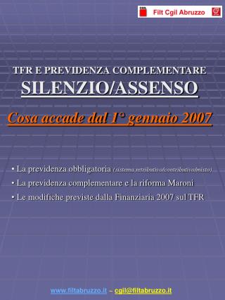 TFR E PREVIDENZA COMPLEMENTARE SILENZIO/ASSENSO Cosa accade dal 1° gennaio 2007