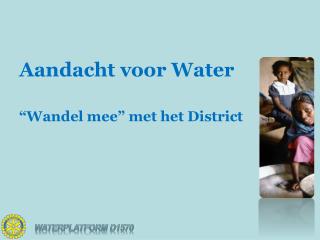 Aandacht voor Water “Wandel mee” met het District