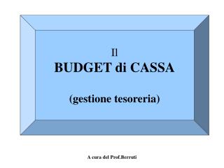 Il BUDGET di CASSA (gestione tesoreria)