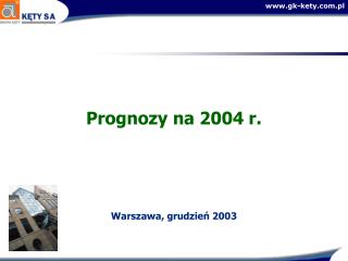 Prognozy na 2004 r. Warszawa, grudzień 2003