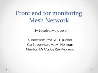 Front end for monitoring Mesh Network