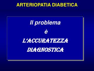 Il problema è l’accuratezza diagnostica