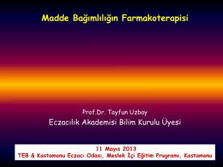 Prof.Dr. Tayfun Uzbay Eczacılık Akademisi Bilim Kurulu Üyesi