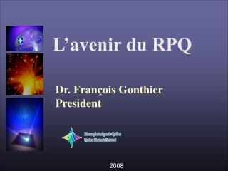 L’avenir du RPQ