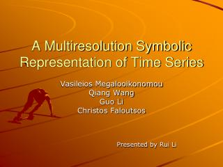 A Multiresolution Symbolic Representation of Time Series