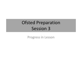 Ofsted Preparation Session 3