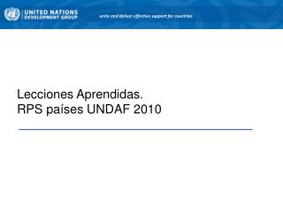 Lecciones Aprendidas. RPS países UNDAF 2010