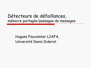 Détecteurs de défaillances, mémoire partagée/passages de messages
