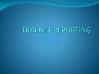 TRACNET REPORTING