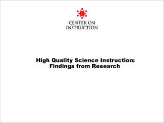 High Quality Science Instruction: Findings from Research