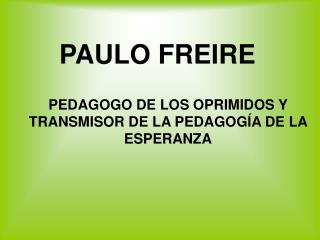 PAULO FREIRE