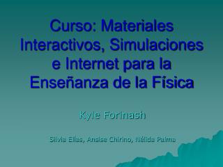 Curso: Materiales Interactivos, Simulaciones e Internet para la Enseñanza de la Física