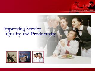 Improving Service Quality and Productivity