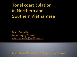 Tonal coarticulation in Northern and Southern Vietnamese