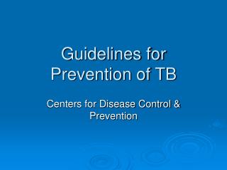 Guidelines for Prevention of TB