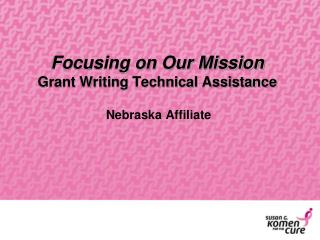 Focusing on Our Mission Grant Writing Technical Assistance