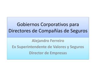 Gobiernos Corporativos para Directores de Compañías de Seguros