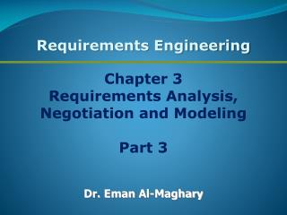 Chapter 3 Requirements Analysis, Negotiation and Modeling Part 3