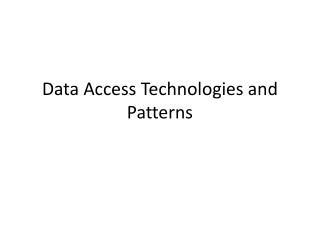 Data Access Technologies and Patterns