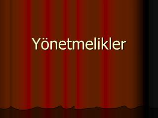 Yönetmelikler