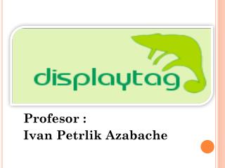Profesor : Ivan Petrlik Azabache